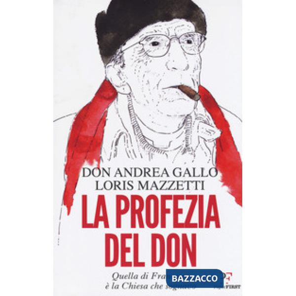 Profezia del don. Quella di Francesco è la Chiesa che sognavo (La)