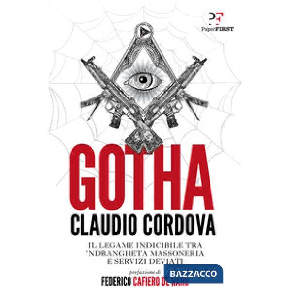 Gotha. Il legame indicibile tra 'ndrangheta, massoneria e servizi deviati