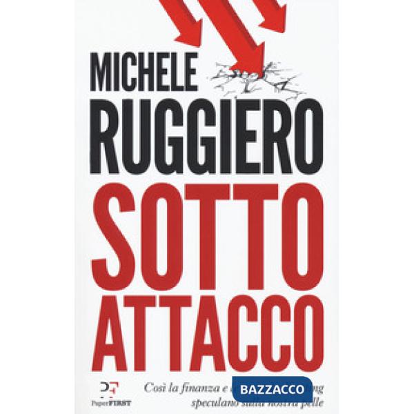 Sotto attacco. Così la finanza e le agenzie di rating speculano sulla nostra pelle