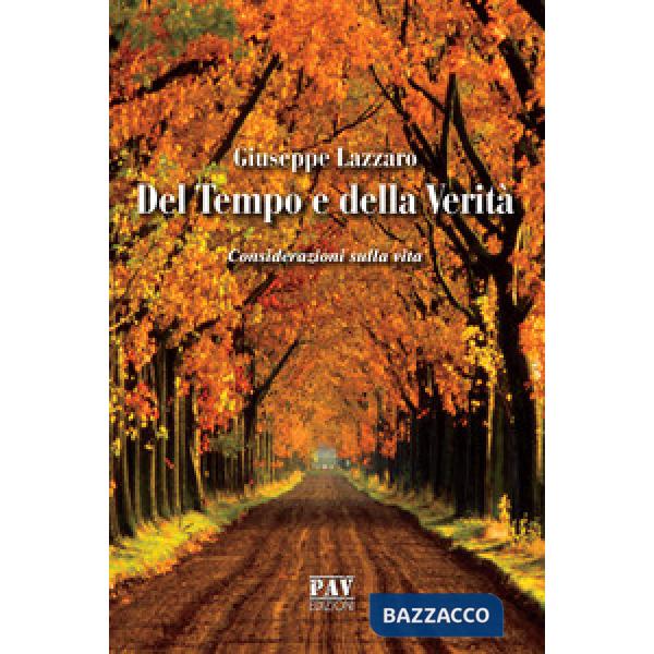Del tempo e della verità. Considerazioni sulla vita