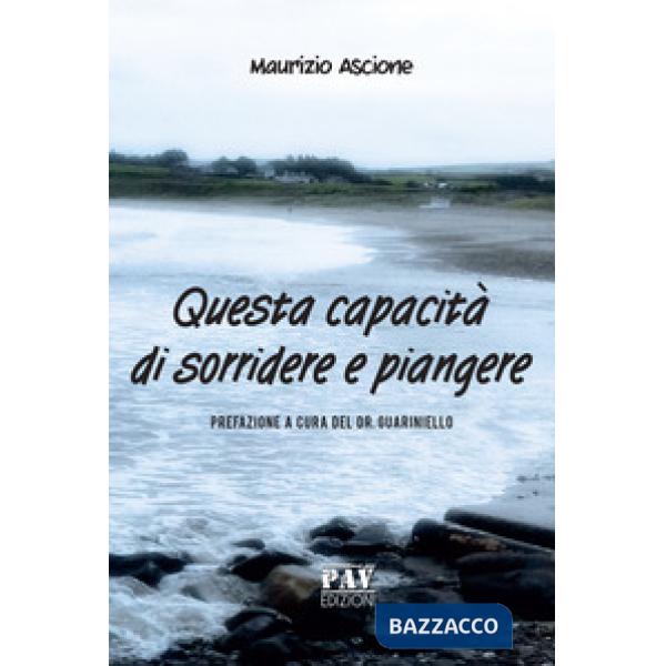 Questa capacità di sorridere e piangere