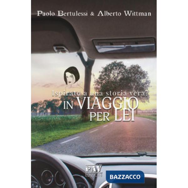 In viaggio per lei. Ispirato a una storia vera?
