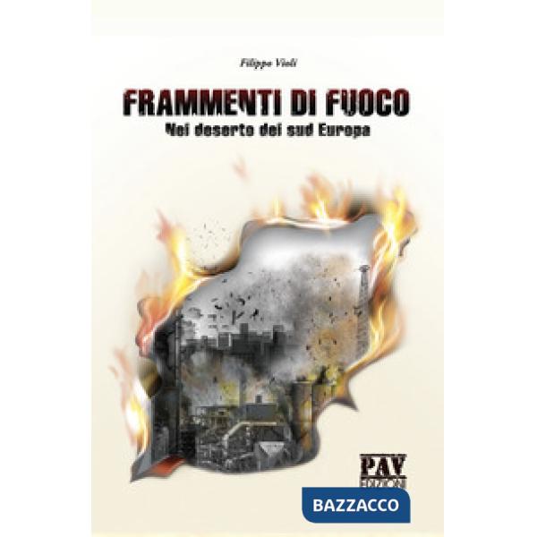 Frammenti di fuoco. Nel deserto del sud Europa