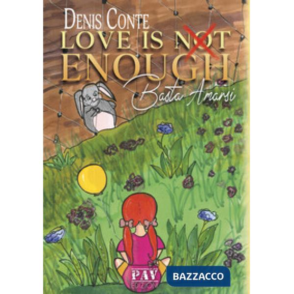 Love is not enough. Basta Amarsi