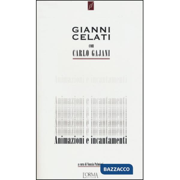 Animazioni e incantamenti. Ediz. illustrata