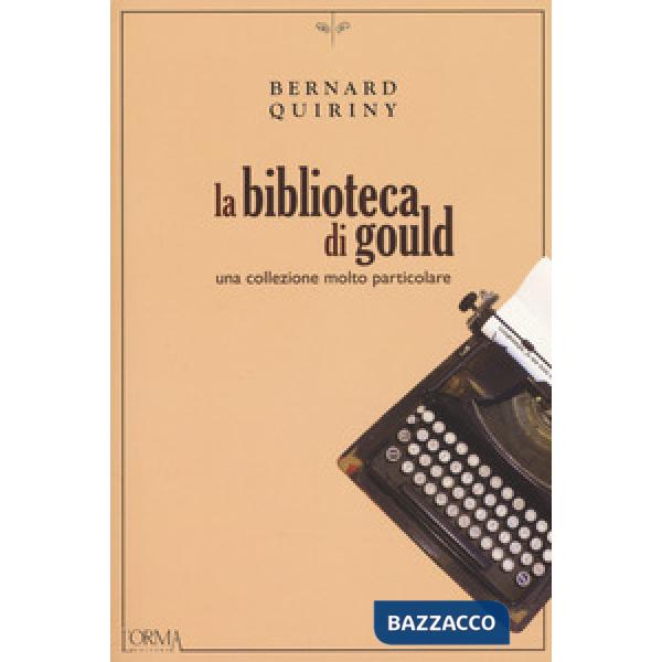 Biblioteca di Gould. Una collezione molto particolare (La)