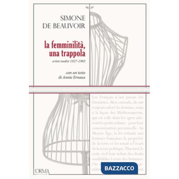 Femminilità, una trappola. Scritti inediti 1927-1983 (La)