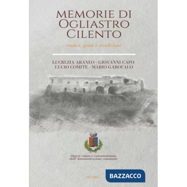 Memorie di Ogliastro Cilento. Radici, genti e tradizioni