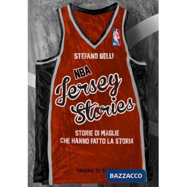 NBA Jersey Stories. Storie di maglie che hanno fatto la storia