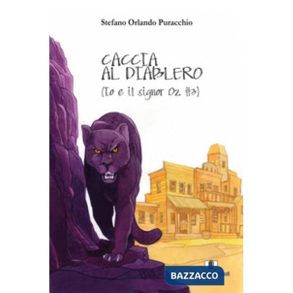 Caccia al diablero. Io e il signor Oz. Vol. 3