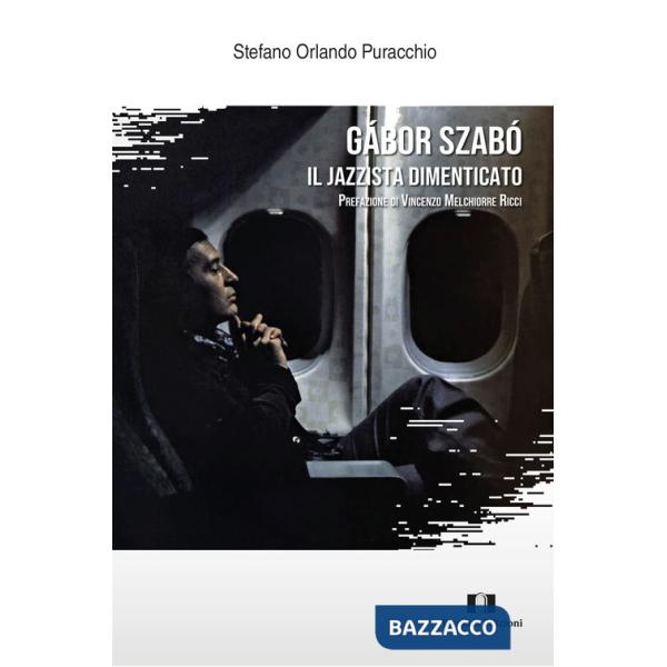 Gábor Szabó. Il jazzista dimenticato