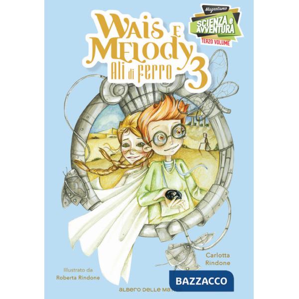 Ali di ferro. Wais e Melody. Vol. 3