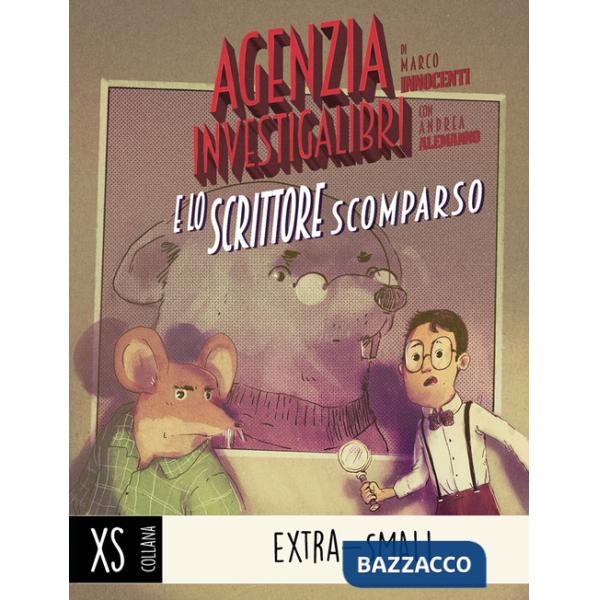 Agenzia Investigalibri e lo scrittore scomparso. Con Adesivi