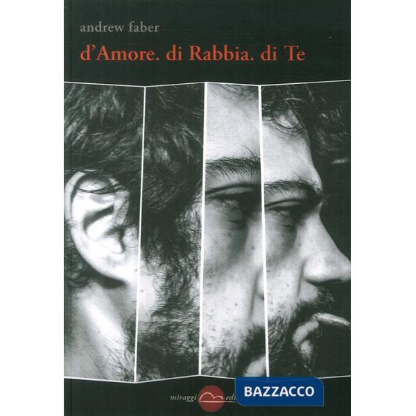 D'amore. Di rabbia. Di te