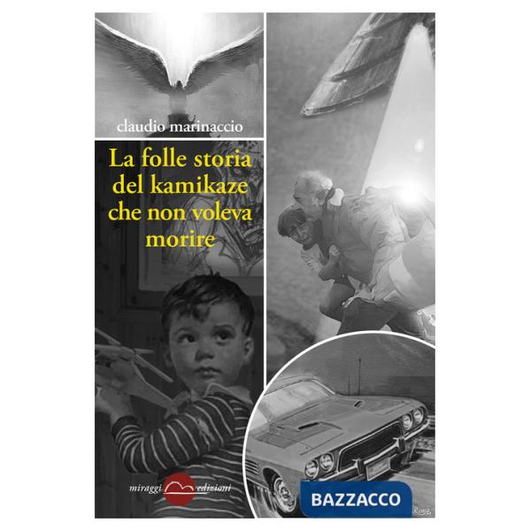 Folle storia del kamikaze che non voleva morire (La)