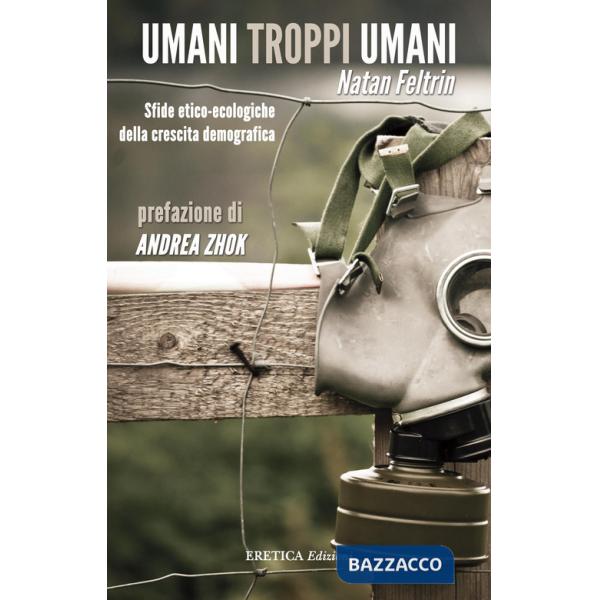 Umani troppi umani. Sfide etico-ecologiche della crescita demografica