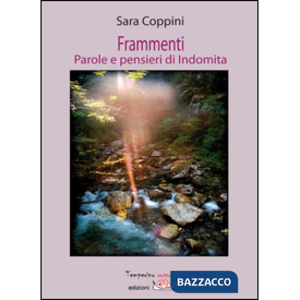 Frammenti. Parole e pensieri di Indomita