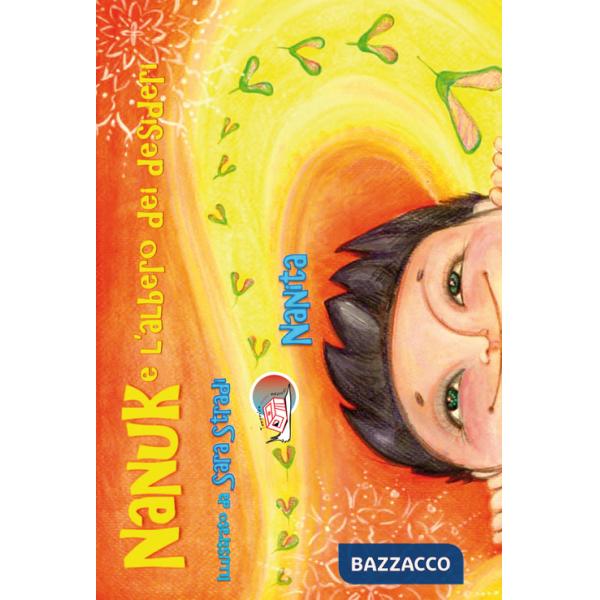 Nanuk e l'albero dei desideri. Ediz. illustrata