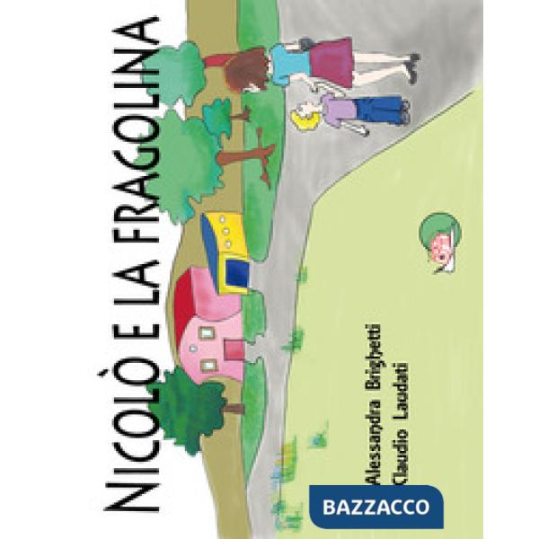 Nicolò e la fragolina. Ediz. illustrata