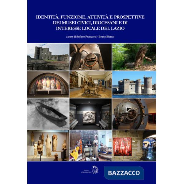 Identità, funzione, attività e prospettive dei musei civici, diocesani e di interesse locale del Lazio