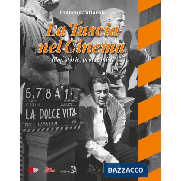 Tuscia nel cinema. Film, storie, protagonisti (La)