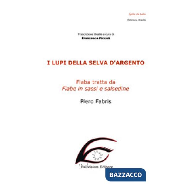 Lupi della selva d'argento. Ediz. in braille (I)