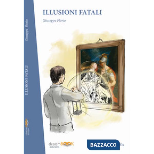 Illusioni fatali. Racconti dell'inganno