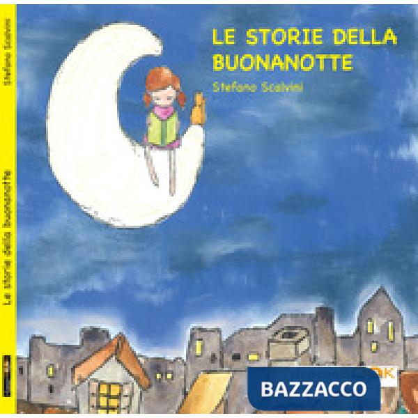 Storie della buonanotte. Ediz. illustrata (Le)