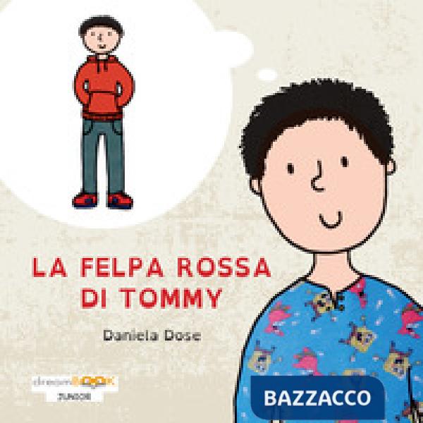 Felpa rossa di Tommy. Ediz. illustrata (La)