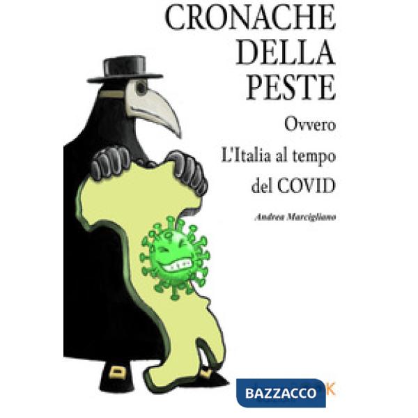 Cronache della peste. Ovvero l'Italia al tempo del Covid