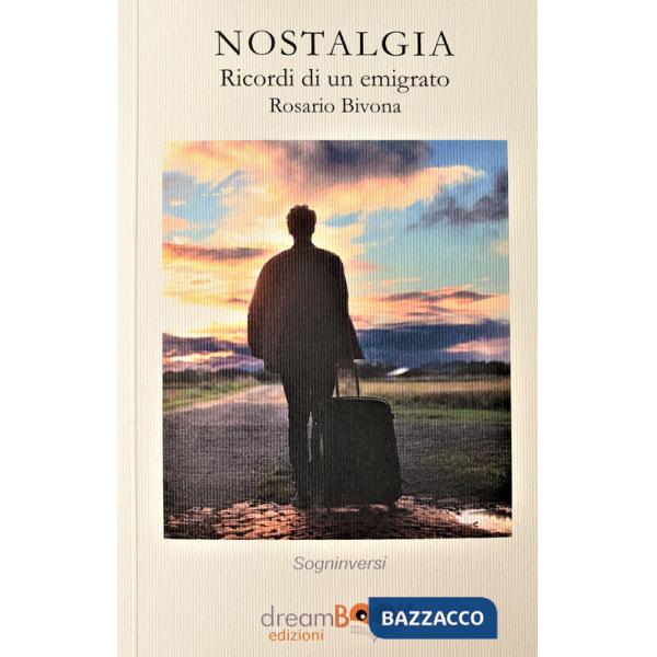 Nostalgia. Ricordi di un emigrato