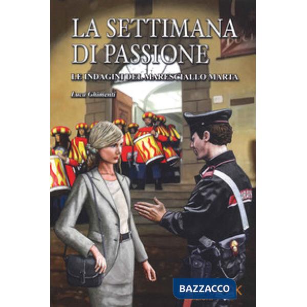 Settimana di passione. Le indagini del maresciallo Marta (La)