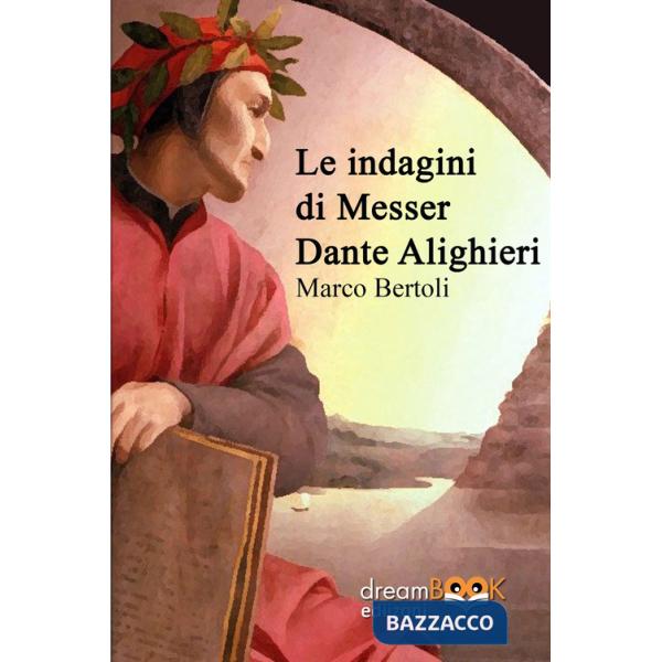 Indagini di Messer Dante Alighieri (Le)