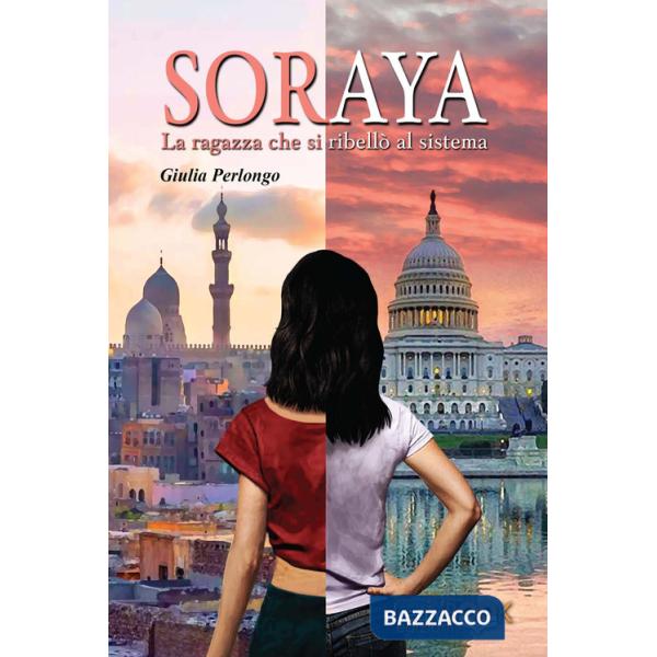 Soraya. La ragazza che si ribellò al sistema