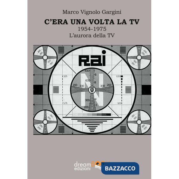C'era una volta la TV 1954-1975. L'aurora della TV
