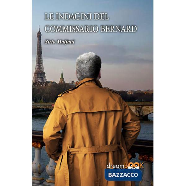 Indagini del commissario Bernard. Ediz. integrale (Le)