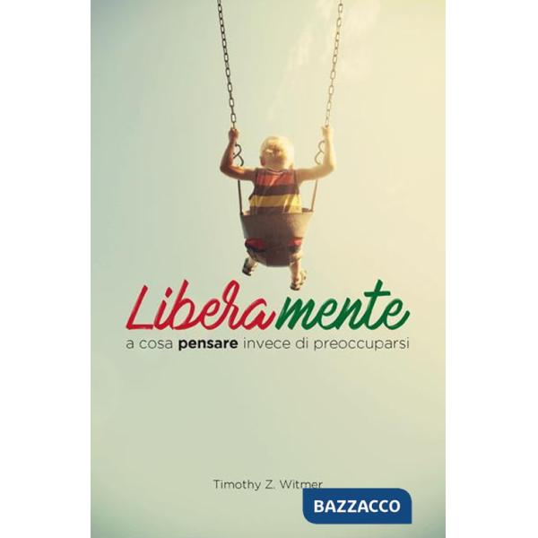 Liberamente. A cosa pensare invece di preoccuparsi