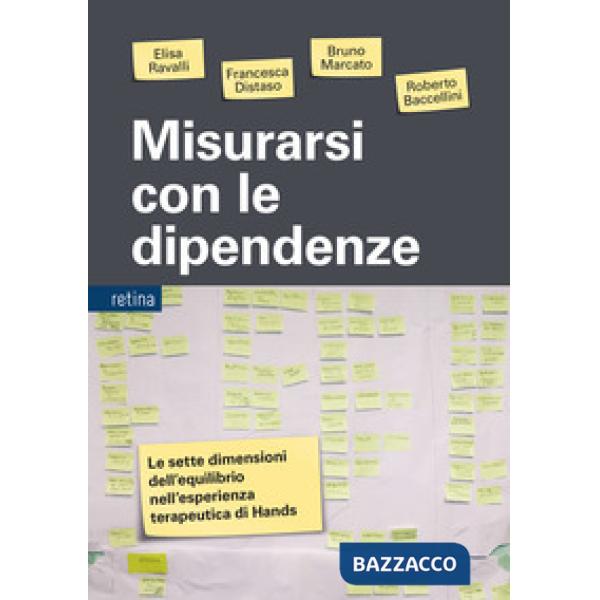 Misurarsi con le dipendenze. Le sette dimensioni dell'equilibrio nell'esperienza terapeutica di Hands