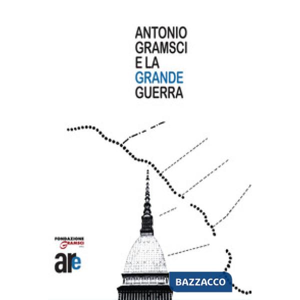 Antonio Gramsci e la grande guerra
