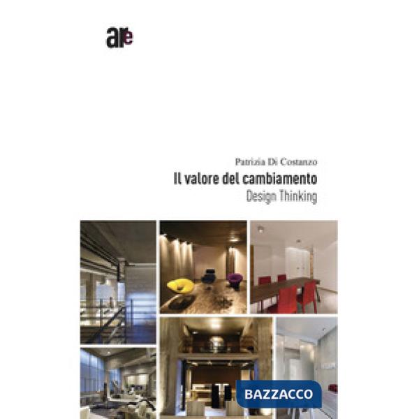 Valore del cambiamento. Design thinking (Il)