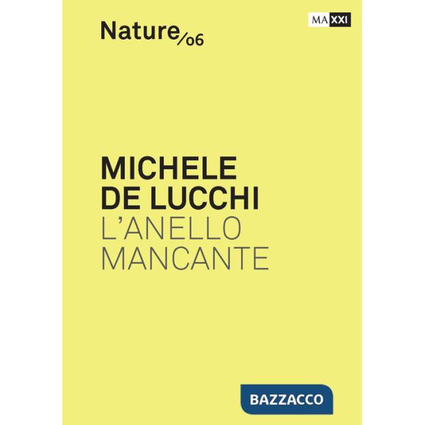 Michele De Lucchi. L'anello mancante. Ediz. italiana e inglese. (Titolo venduto esclusivamente sul sito dell'editore)