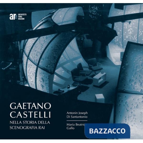 Gaetano Castelli nella storia della scenografia Rai