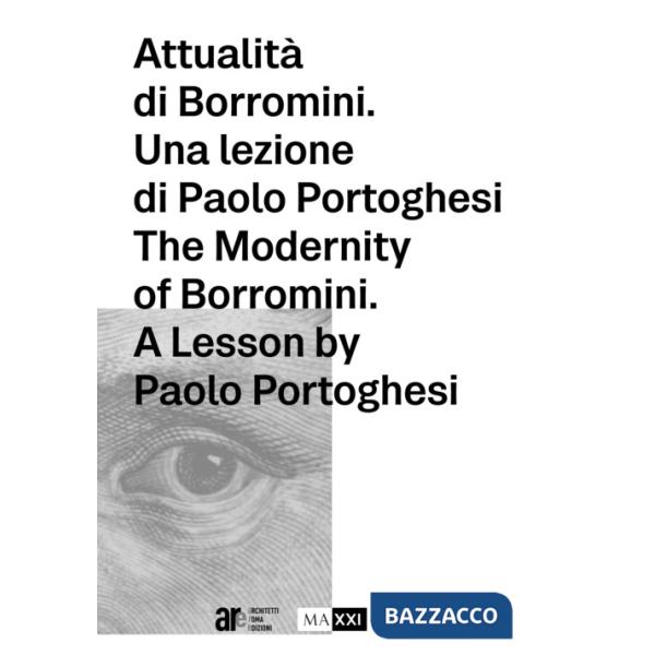 Attualità di Borromini. Una lezione di Paolo Portoghesi
