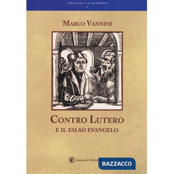 Contro Lutero e il falso Evangelo