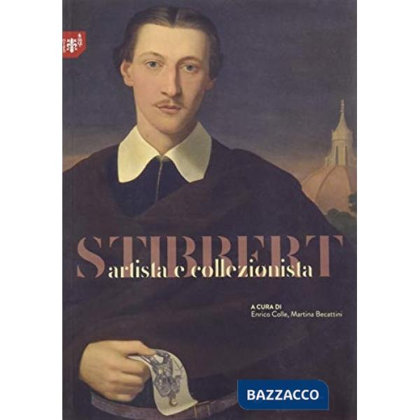 Stibbert artista collezionista. Ediz. illustrata