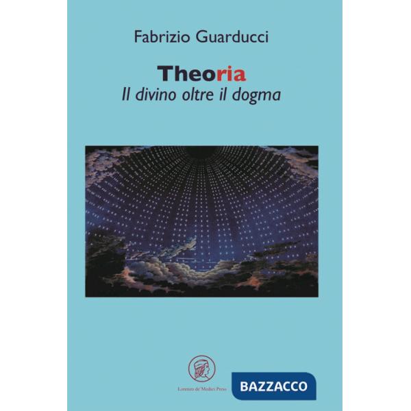 Theoria. Il divino oltre il dogma