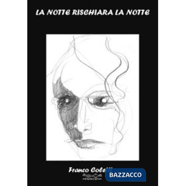 Notte rischiara la notte (La)