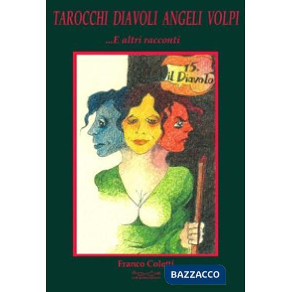 Tarocchi, diavoli, angeli e volpi... e altri racconti