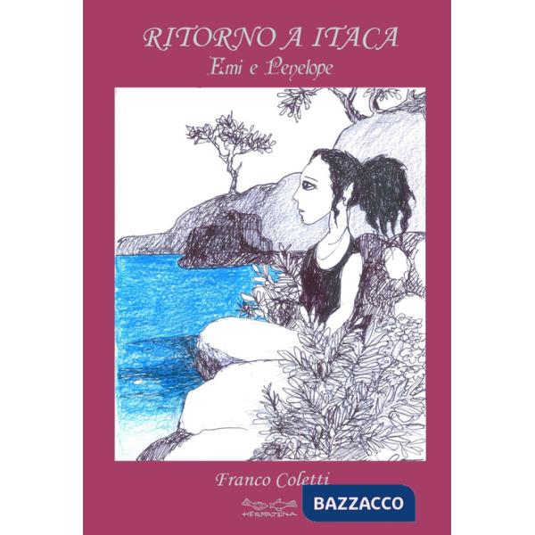 Ritorno a Itaca. Emi e Penelope