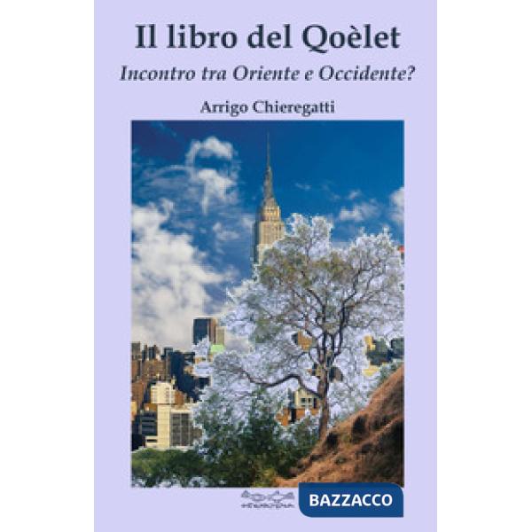Libro del Qoelet. Incontro tra Oriente e Occidente? (Il)